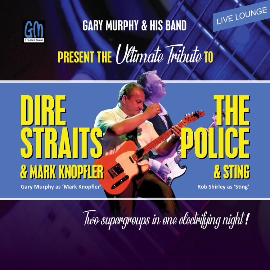 The Ultimate Tribute to Dire Straits and The Police