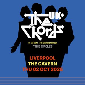 The Chords UK So Far Away 45th Anniversary Tour poster – Live at The Cavern Liverpool, 2 October 2025, with special guests The Circles.