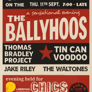 Poster for CHICS charity night at the Cavern Club Liverpool on 11th September 2025 featuring The Ballyhoos and other live bands.