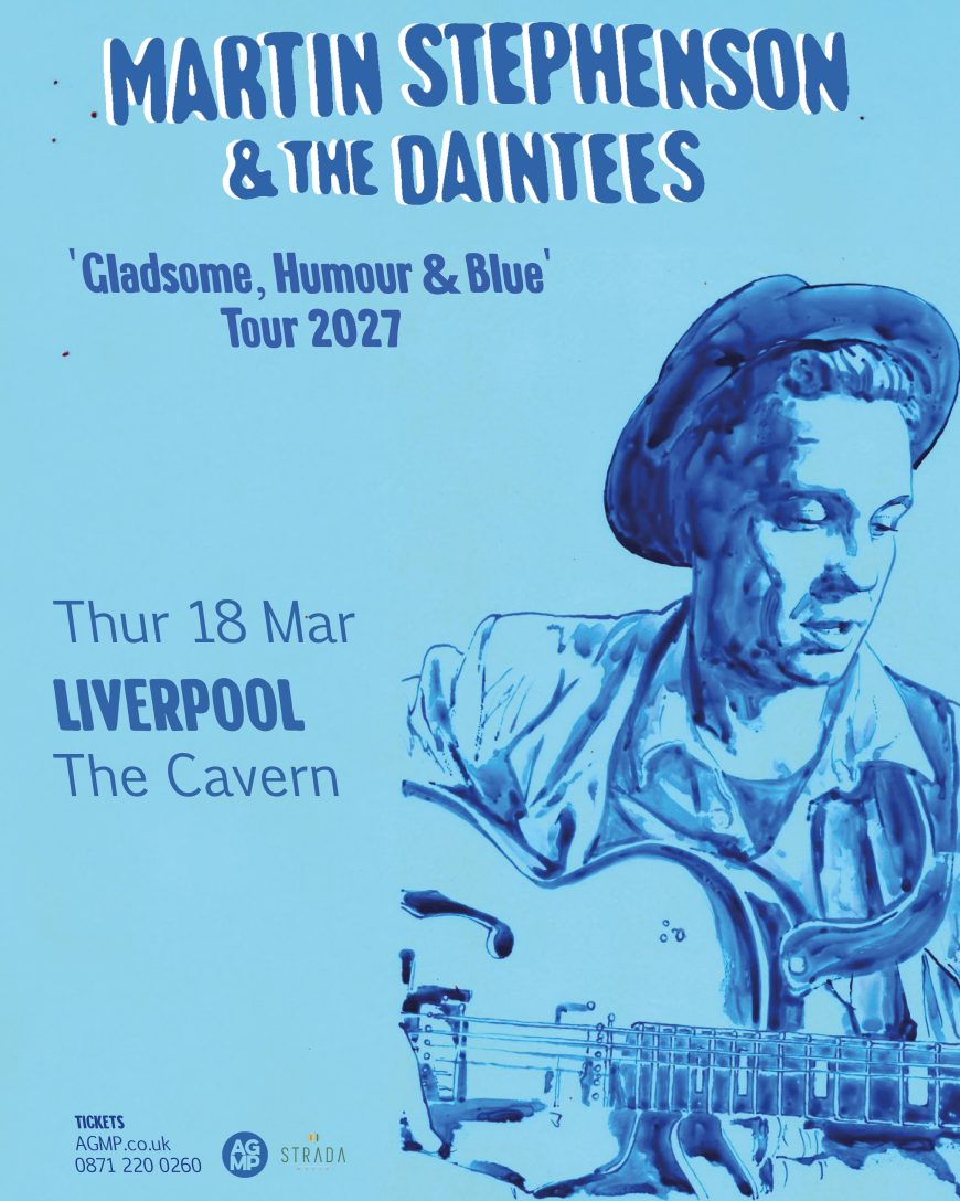 Martin Stephenson and The Daintees live at The Cavern Club Liverpool Gladstone Humour and Blue Tour 2027 poster
