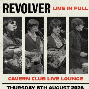 Poster for Beatles Complete presents Revolver Live in Full at The Cavern Club Live Lounge on Thursday 6th August 2026.
